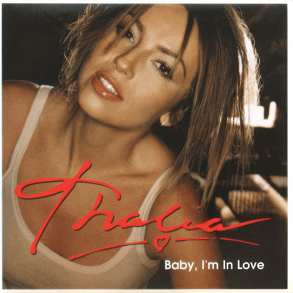 Album cover art for "Baby, I’m in Love" by Thalía