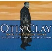 Walk A Mile In My Shoes by Otis Clay