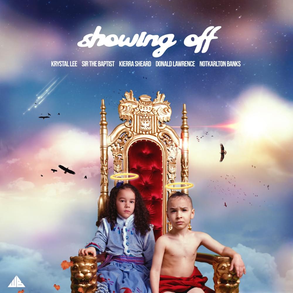 Album cover art for "Showing Off" by Sir The Baptist & Krystal Lee & NotKarltonBanks & Donald Lawrence & Kierra Sheard