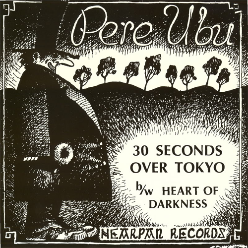 Album cover art for "30 Seconds Over Tokyo" by Pere Ubu