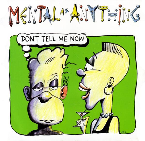 Album cover art for "Don’t Tell Me Now" by Mental As Anything
