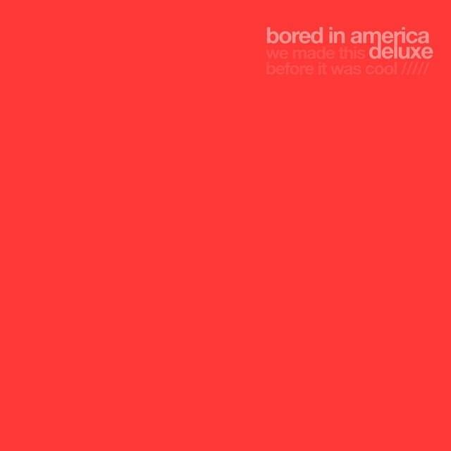 Cover image for Bored in America (Deluxe)