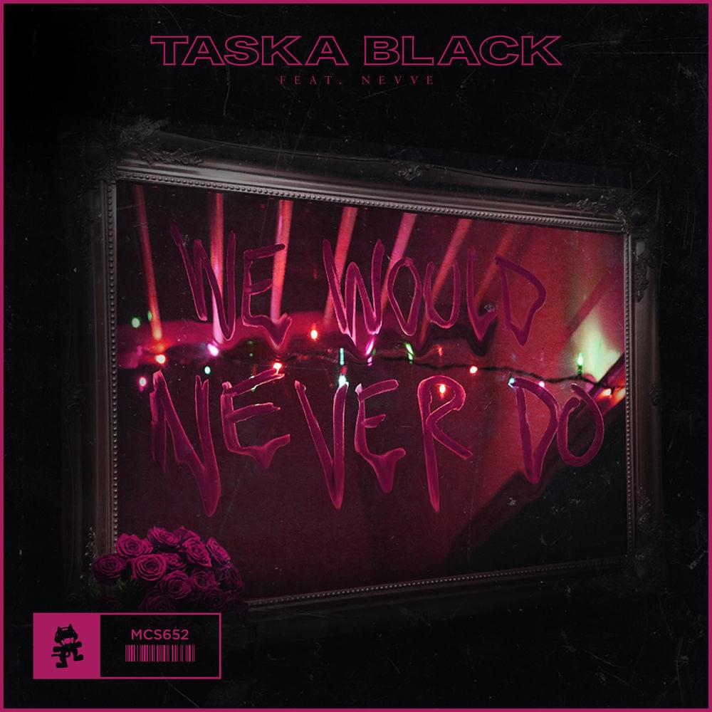 Album cover art for "We Would Never Do" by Taska Black & Nevve