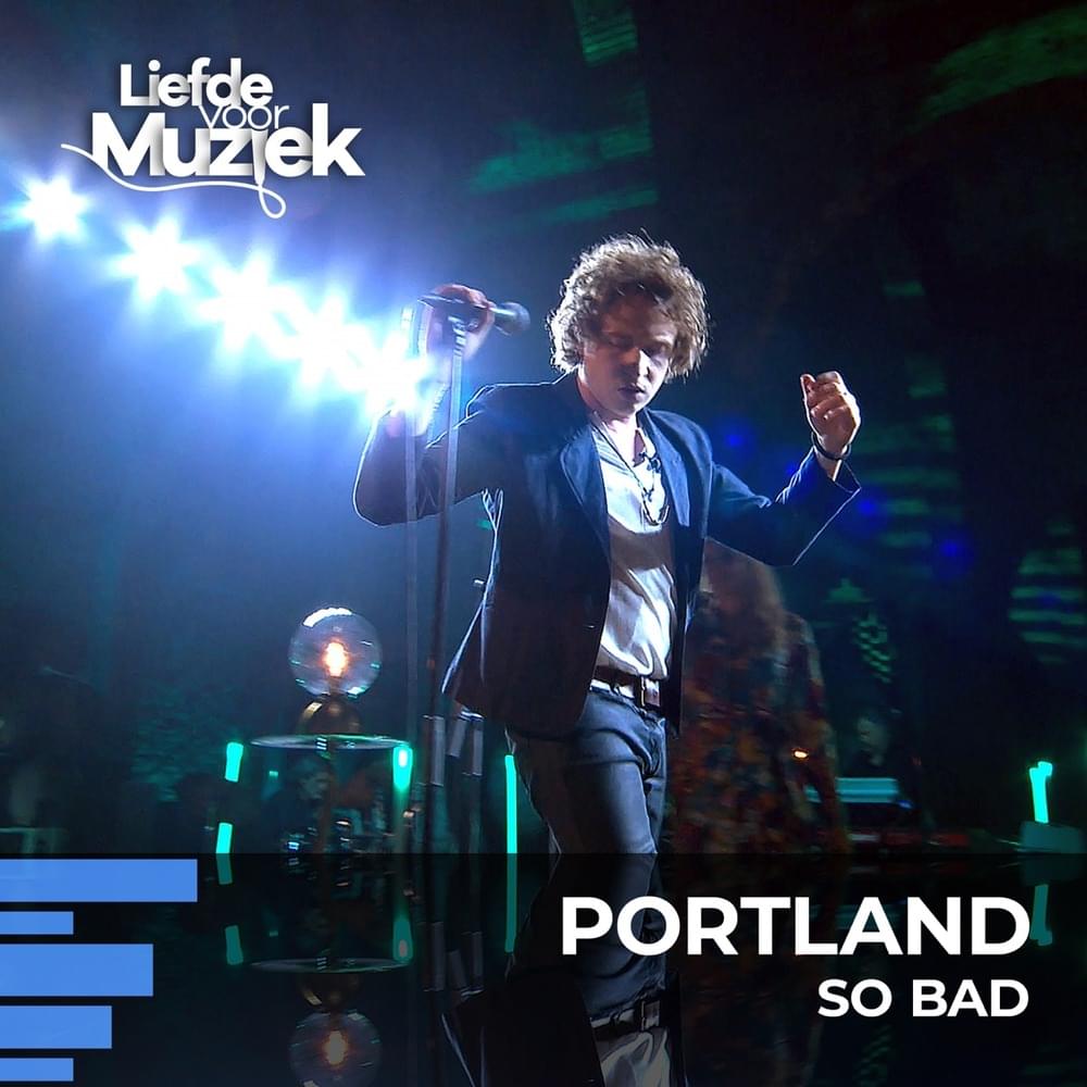 Album cover art for "So Bad (uit Liefde Voor Muziek)" by Portland