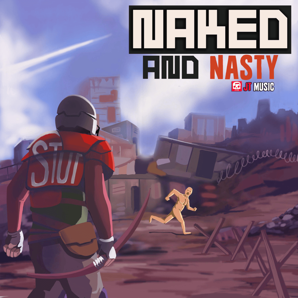 Album cover art for "Naked and Nasty" by JT Music