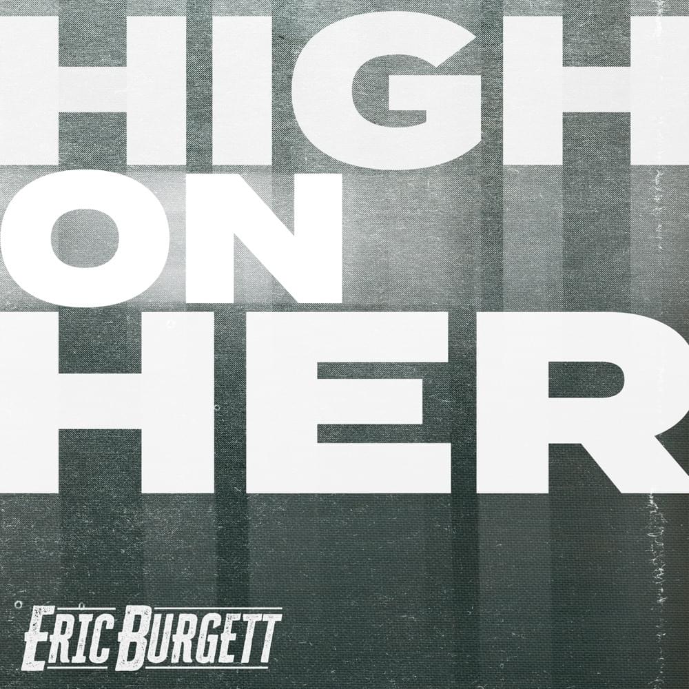 High On Her by Eric Burgett