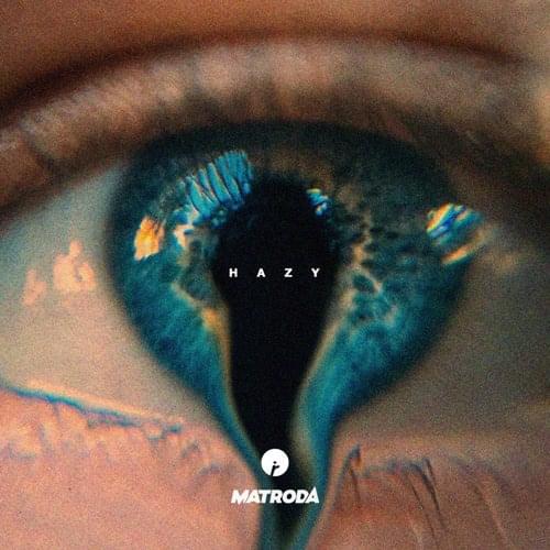 Album cover art for "Hazy" by Matroda