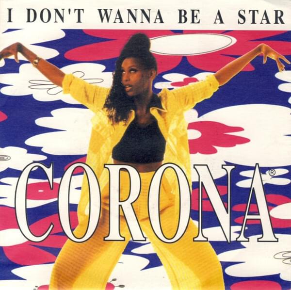 I Don’t Wanna Be a Star by Corona (Band)
