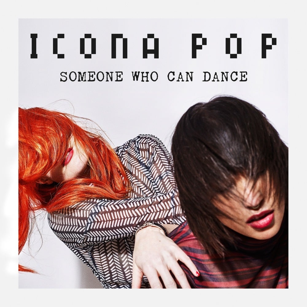 Album cover art for "Someone Who Can Dance" by Icona Pop