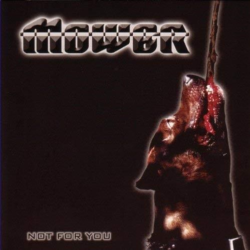 Not For You by Mower