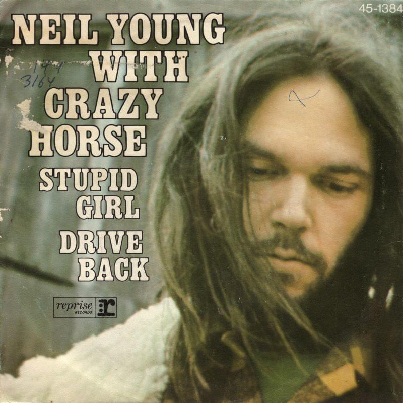 Album cover art for "Stupid Girl" by Neil Young