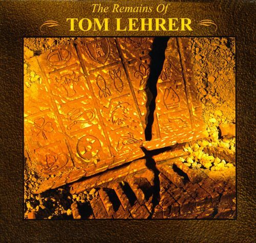 Cover image for The Remains of Tom Lehrer (Disc 1)