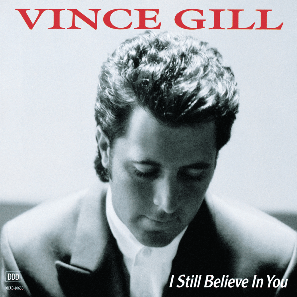 I Still Believe in You by Vince Gill