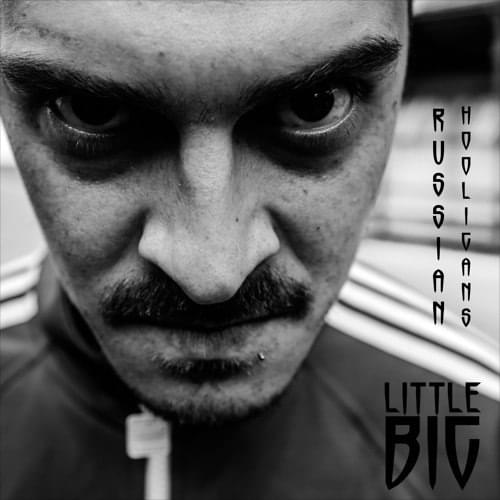 Album cover art for "Russian Hooligans" by Little Big
