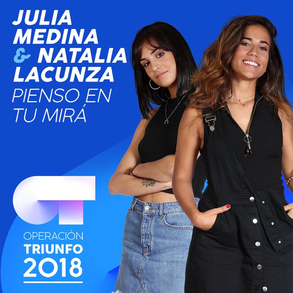 Album cover art for "Pienso En Tu Mirá" by Operación Triunfo 2018 & Julia Medina & Natalia Lacunza