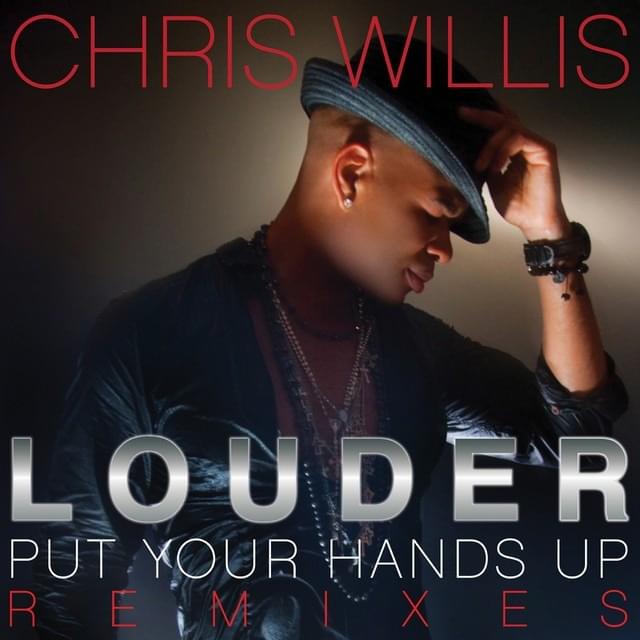 Louder (Put Your Hands Up) - Laurent Wolf Remix by Chris Willis