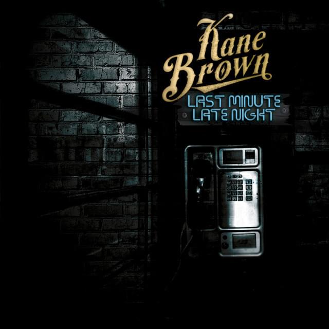 Album cover art for "Last Minute Late Night" by Kane Brown