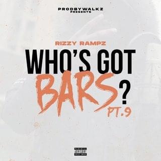 Album cover art for "Who’s Got Bars?, Pt.9" by Rizzy Rampz