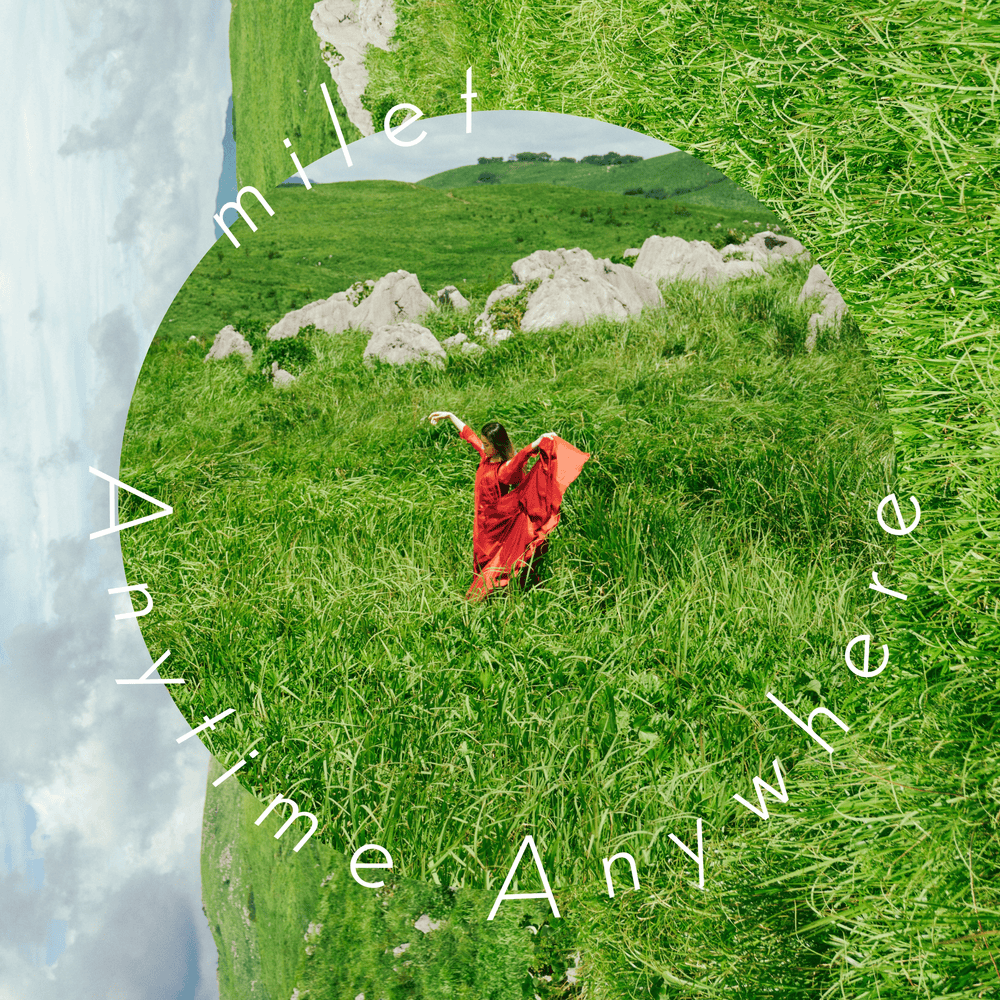 Anytime Anywhere by ‌milet