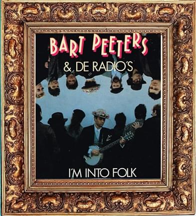 Album cover art for "I’m Into Folk" by Bart Peeters And The Radios
