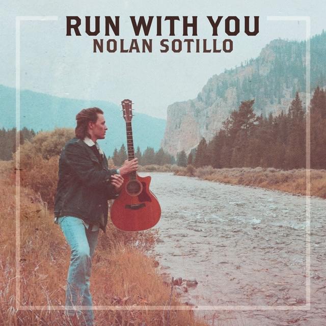 Run With You by Nolan Sotillo