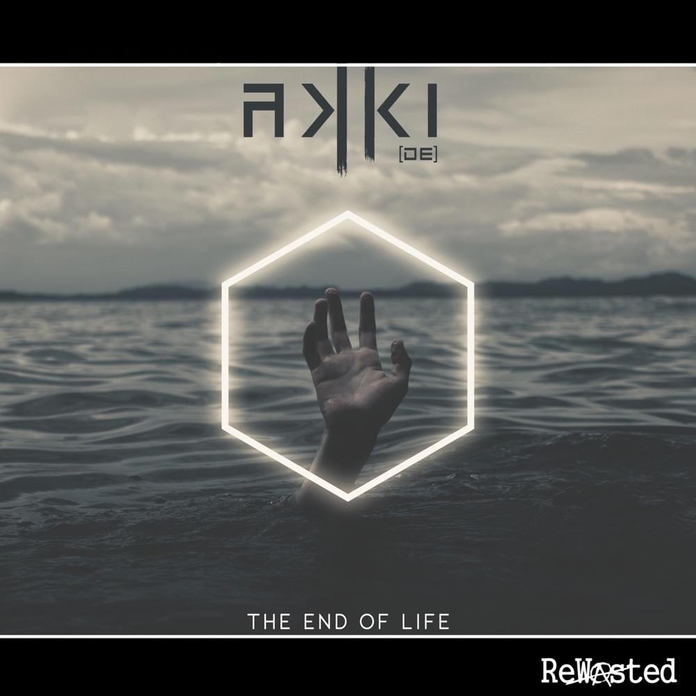 The End of Life (Radio Edit) by Akki (DE)