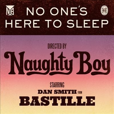 No One’s Here To Sleep by Naughty Boy