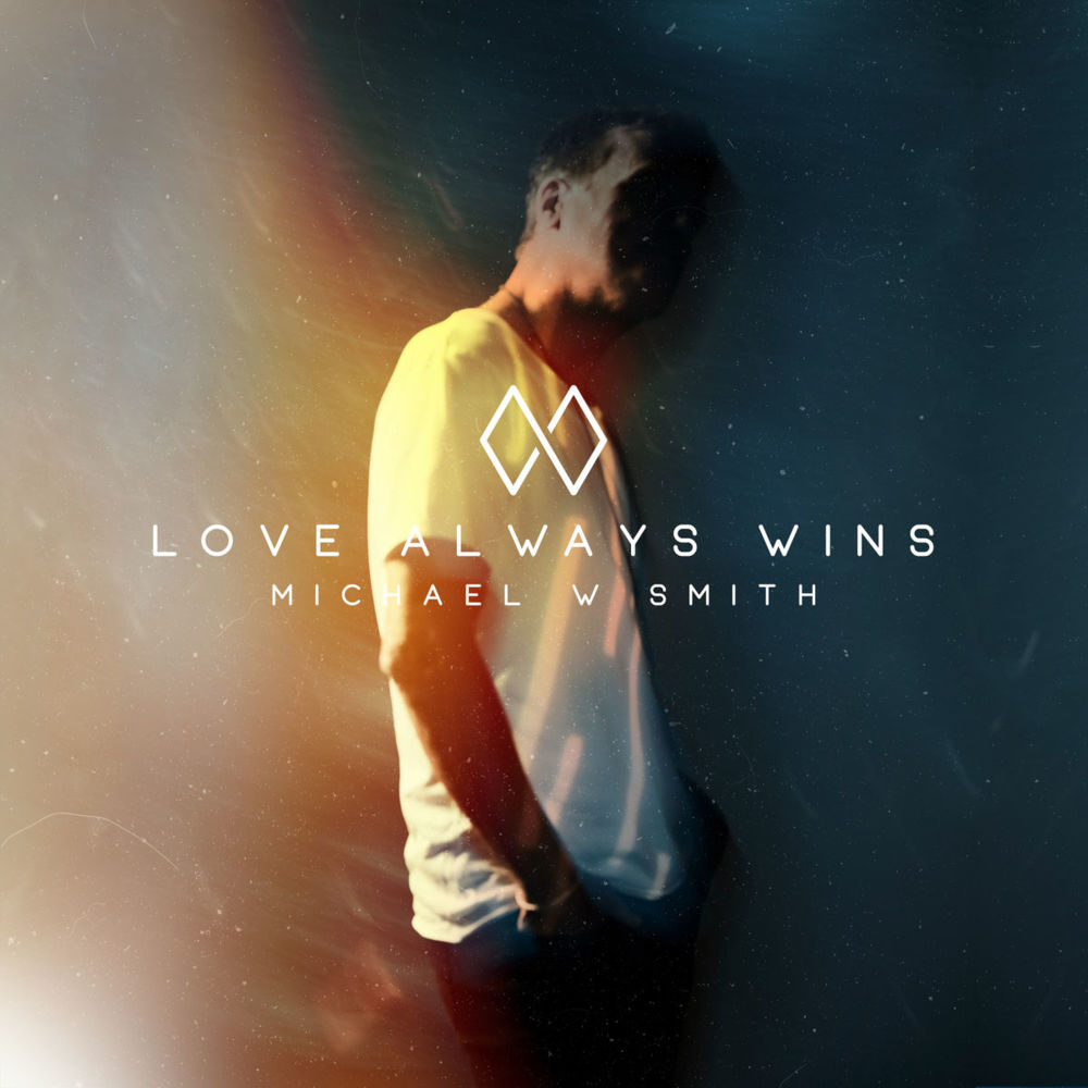 Album cover art for "Love Always Wins" by Michael W. Smith
