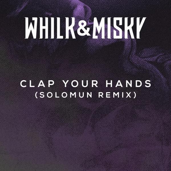 Album cover art for "Clap Your Hands (Solomun Remix)" by Whilk & Misky