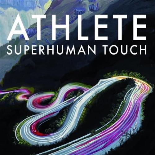 Album cover art for "Superhuman Touch" by Athlete