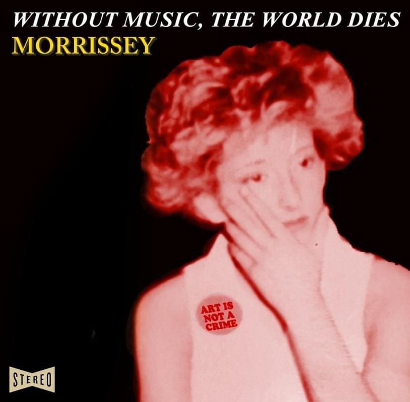 Album cover art for "Without Music the World Dies" by Morrissey