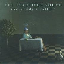Album cover art for "Everybody’s Talkin’" by The Beautiful South