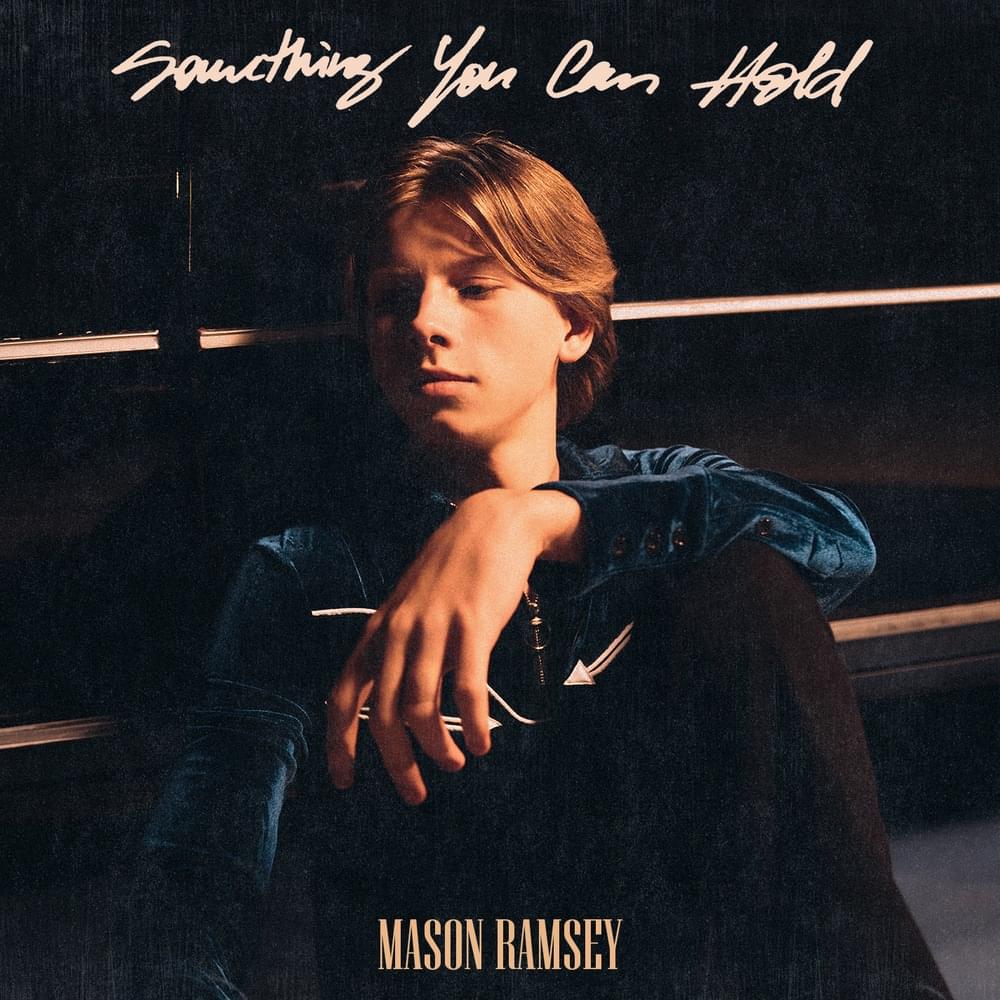 Album cover art for "Something You Can Hold" by Mason Ramsey