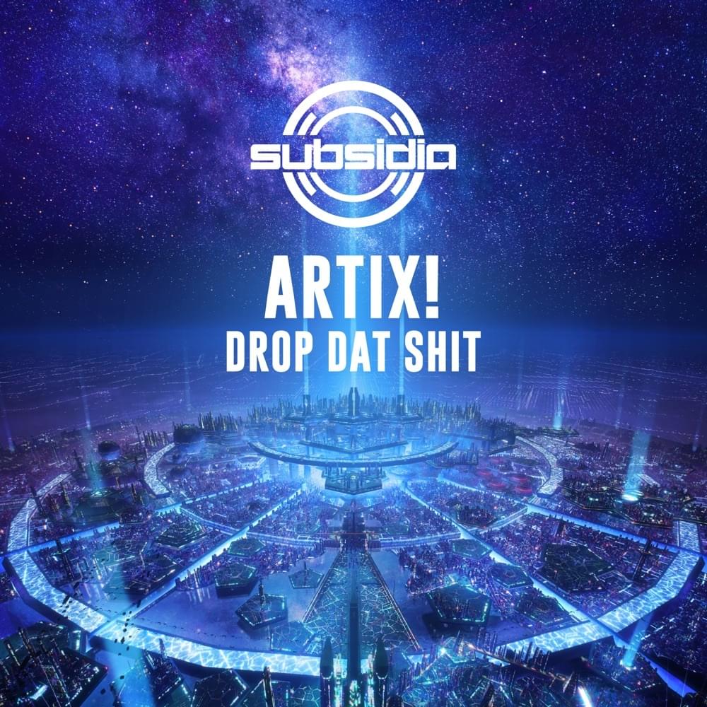 Album cover art for "Drop Dat Shit" by ARTIX!