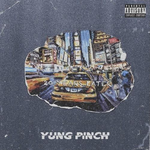 20 Years Later by Yung Pinch