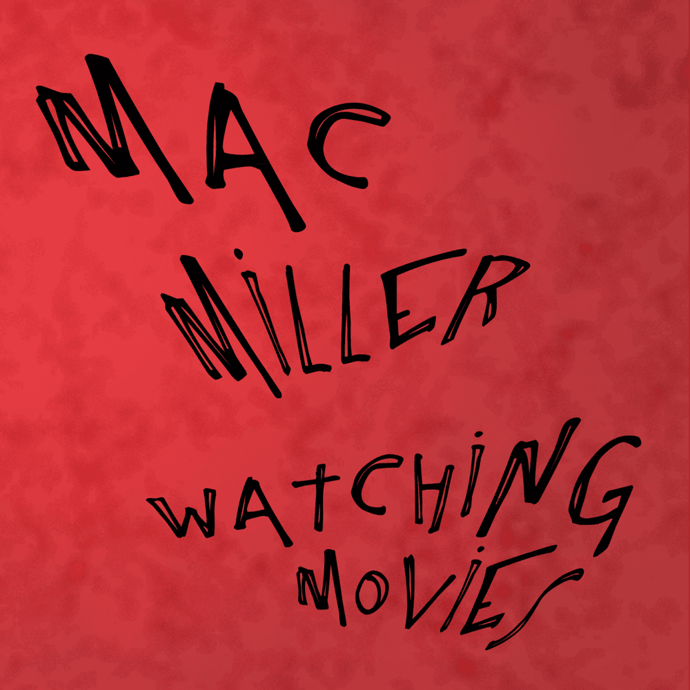 Album cover art for "Watching Movies" by Mac Miller