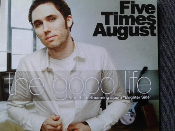 Album cover art for "The Good Life" by Five Times August