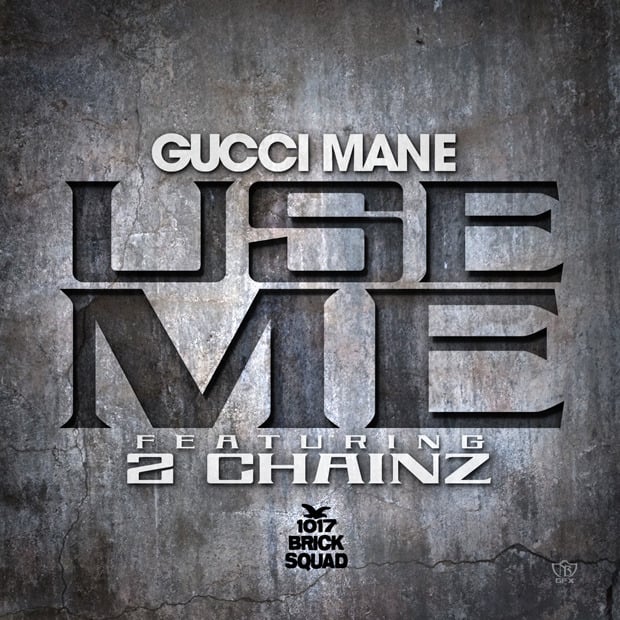 Album cover art for "Use Me" by Gucci Mane & 2 Chainz