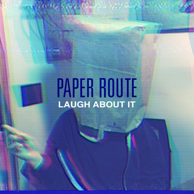 Laugh About It by Paper Route