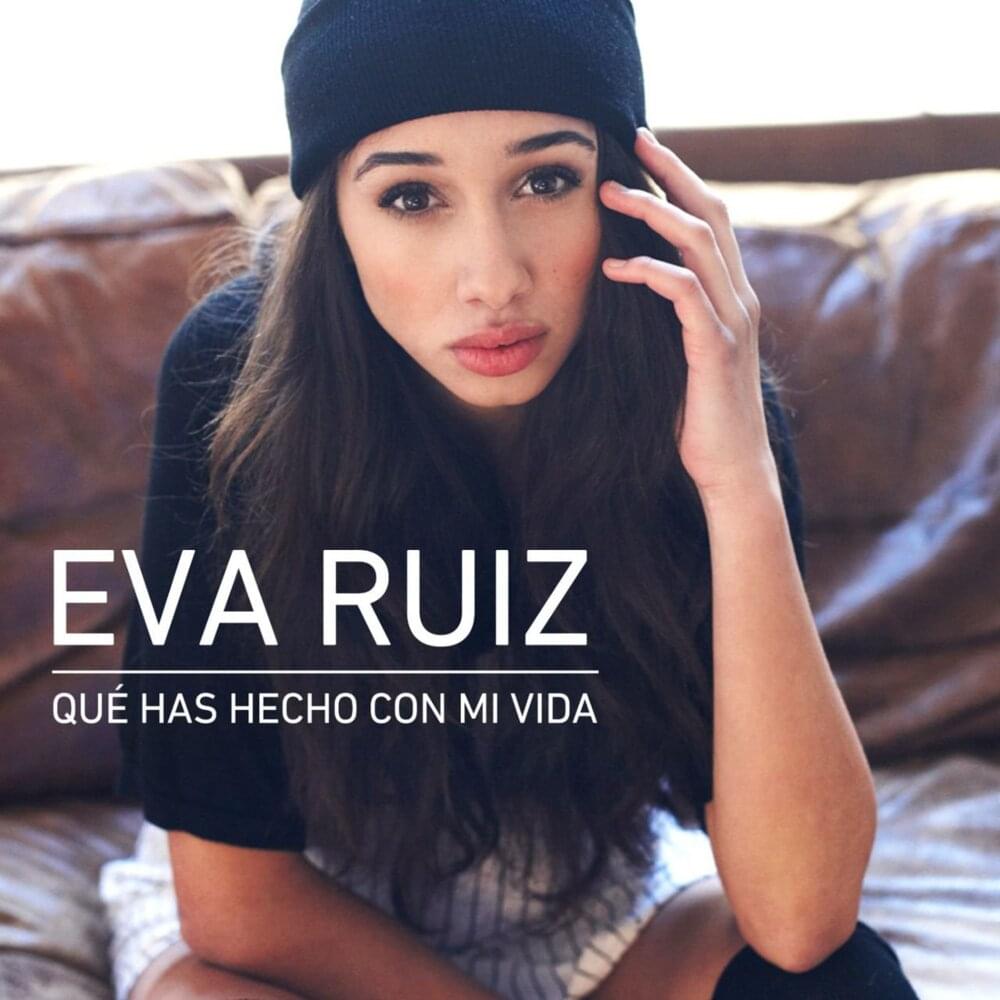 Qué has hecho con mi vida by Eva Ruiz