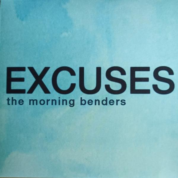 Excuses by The Morning Benders