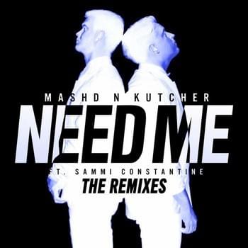 Need Me - Tigerlily Remix by Mashd N Kutcher