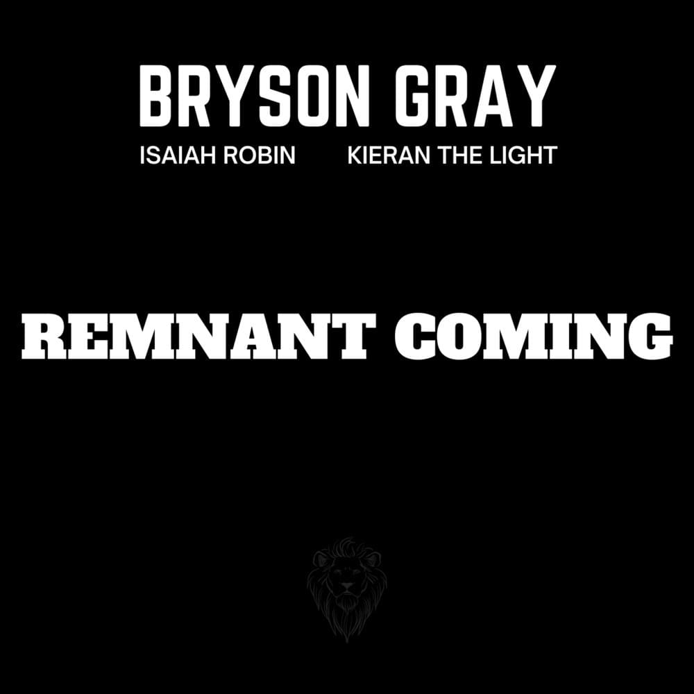Album cover art for "REMNANT COMING" by Bryson Gray & Isaiah Robin & Kieran the Light