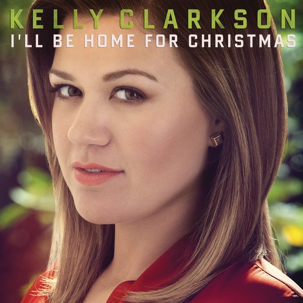 Album cover art for "I’ll Be Home for Christmas" by Kelly Clarkson