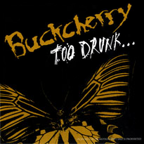 Album cover art for "Too Drunk..." by Buckcherry