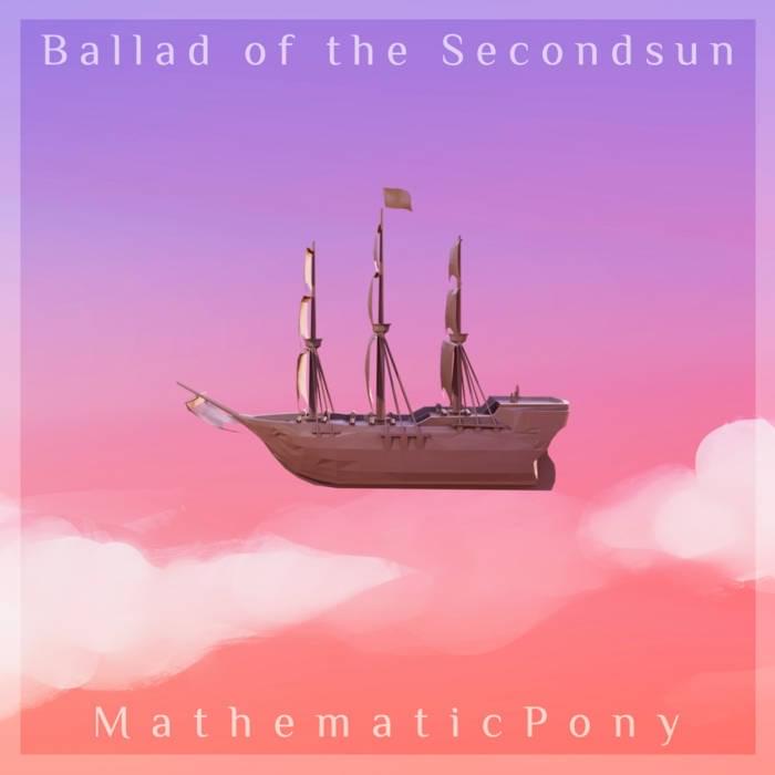 Ballad of the Secondsun by MathematicPony