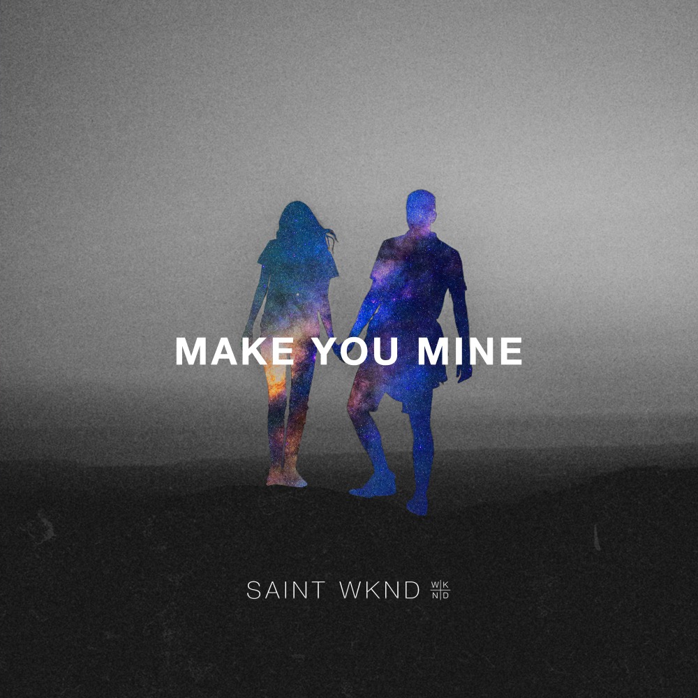 Make You Mine by SAINT WKND