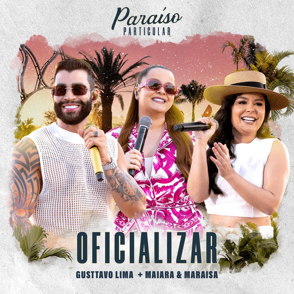 Album cover art for "Oficializar (Ao Vivo)" by Gusttavo Lima & Maiara & Maraisa