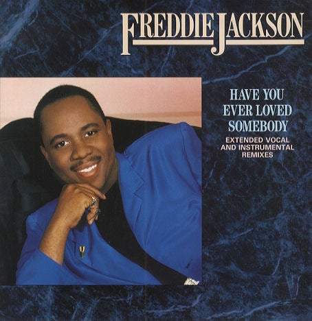 Album cover art for "Have You Ever Loved Somebody" by Freddie Jackson