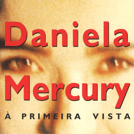 Album cover art for "À Primeira Vista" by Daniela Mercury